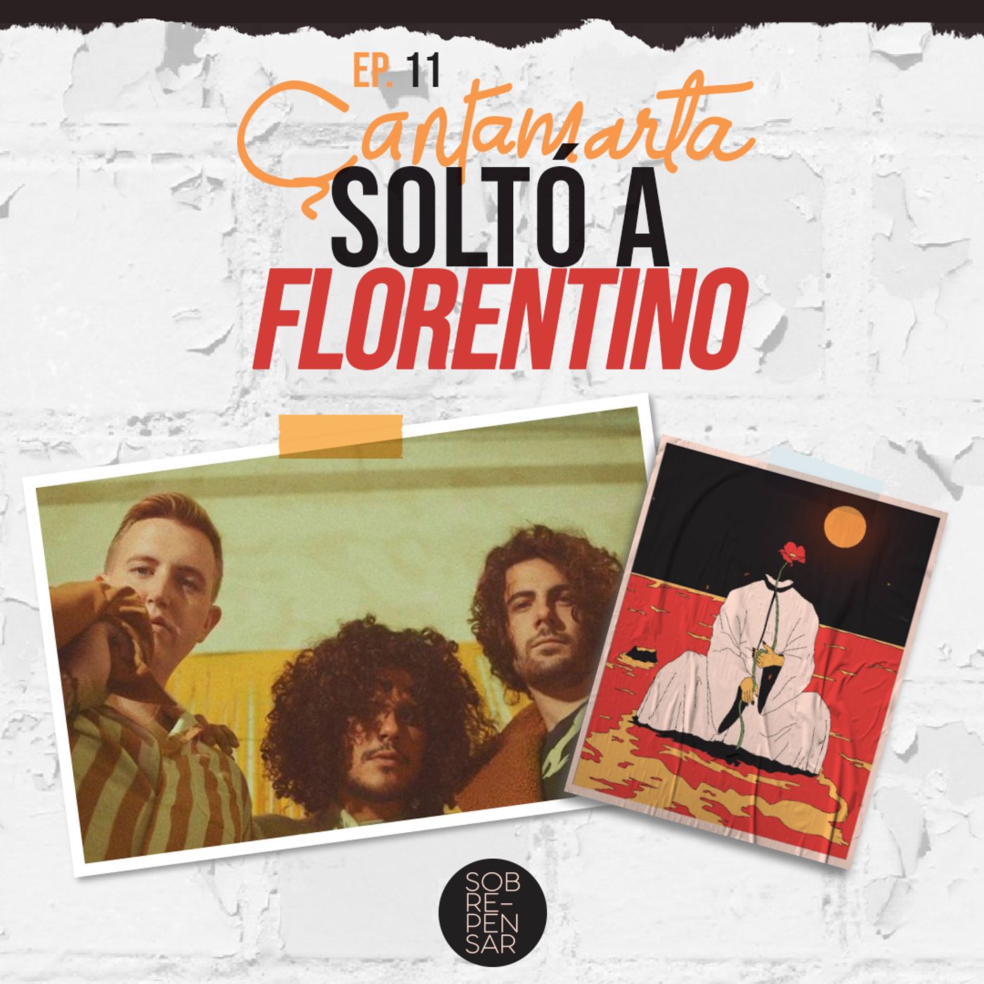 EP.11 | Çantamarta soltó Florentino (ft. Willie DeVille) y la rompió toda