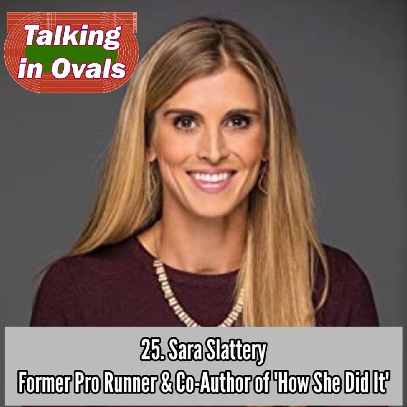 25. Sara Slattery, Former Pro Runner & Co-Author of 'How She Did It'
