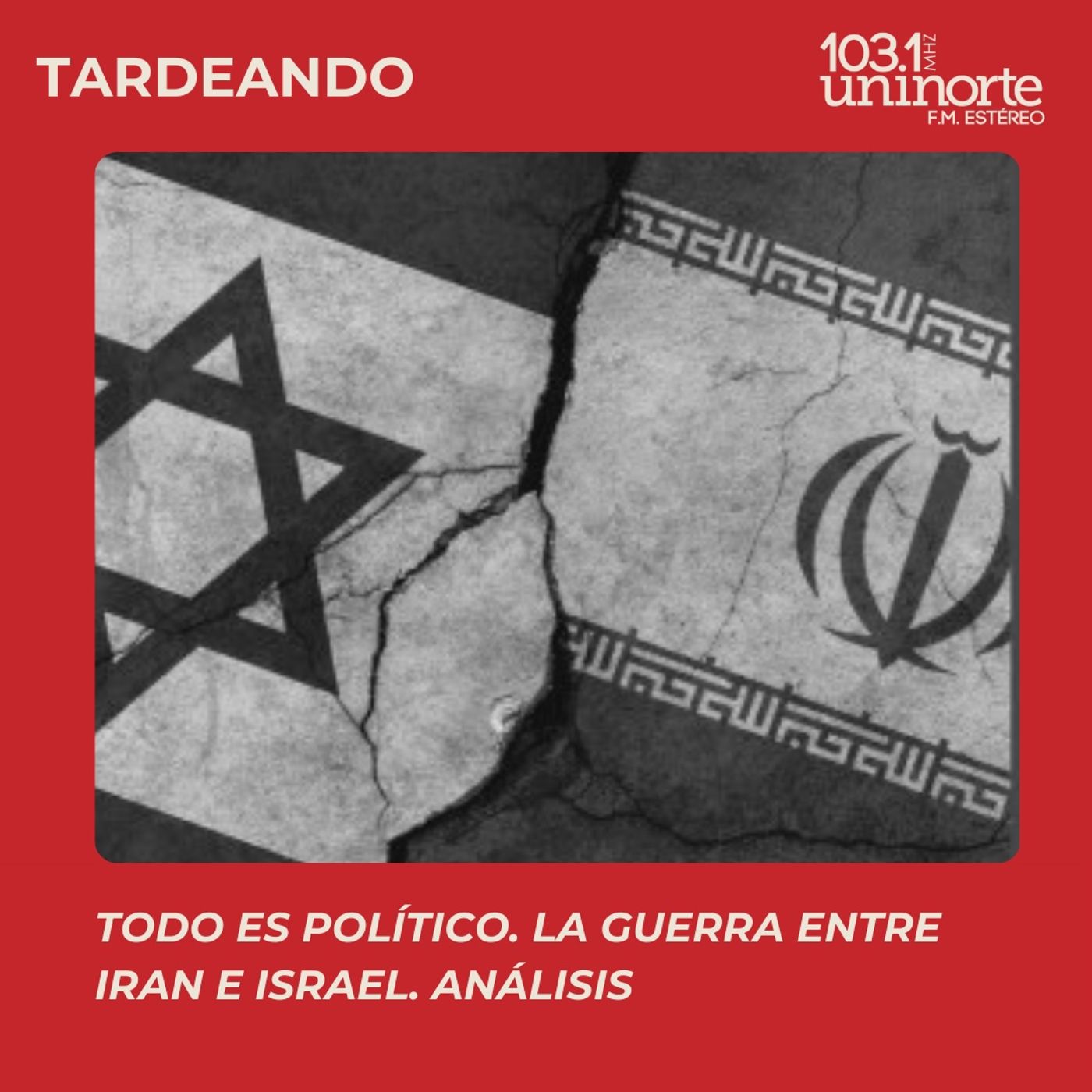 Todo es Político :: La guerra entre Irán e Israel. De la zona gris a la confrontación directa episode artwork
