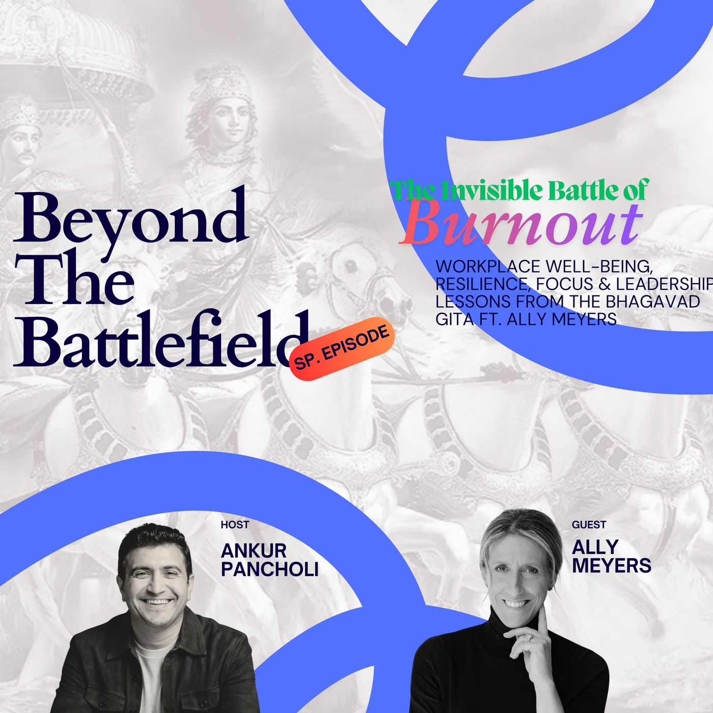 The Invisible Battle of Burnout | Workplace Well-Being, Resilience, Focus & Leadership Lessons from the Bhagavad Gita ft. Ally Meyers episode artwork