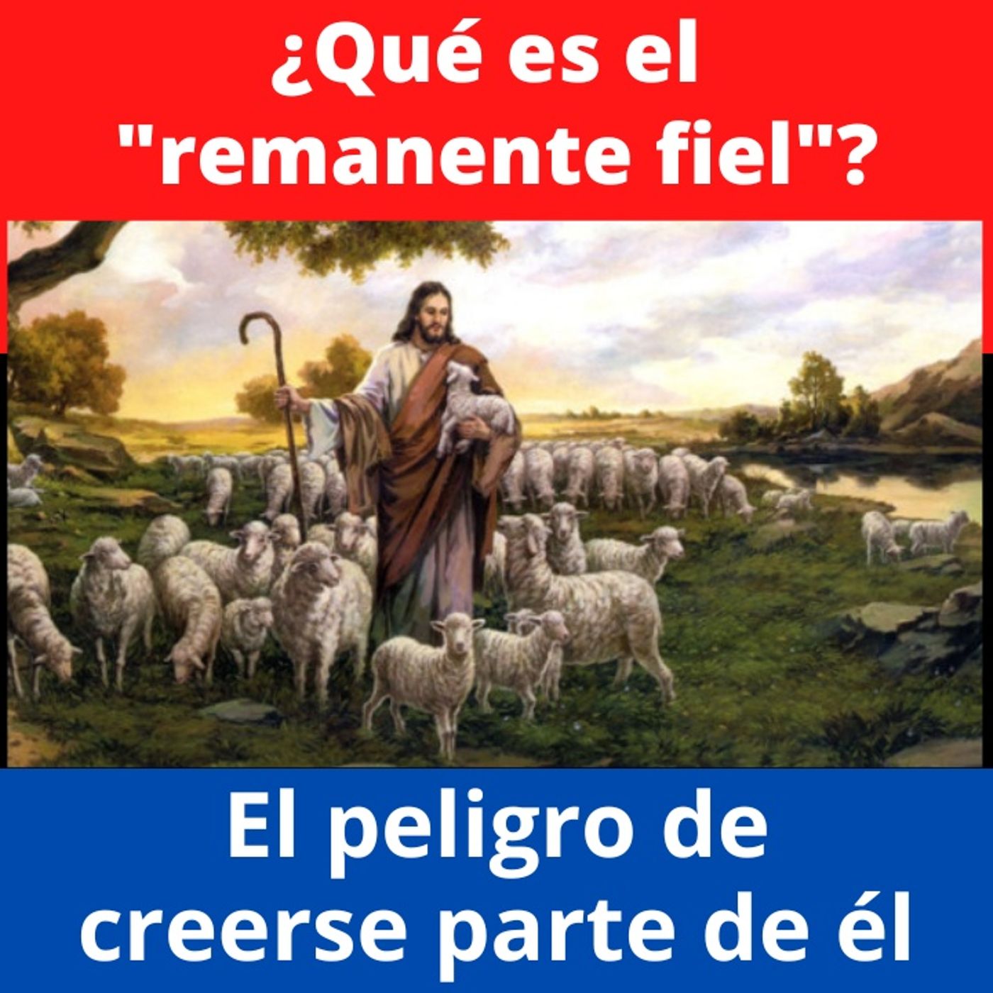 El "remanente fiel" y el peligro de creerse parte de este grupo.