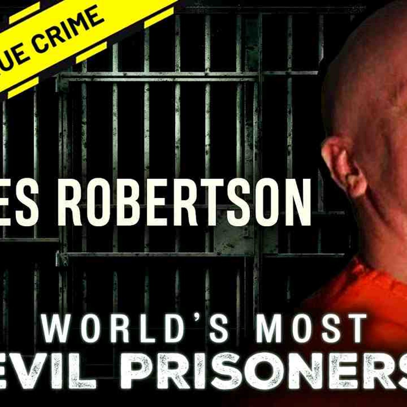 Begging for Death Row_ James Robertson _ World_s Most Evil Prisoners episode artwork