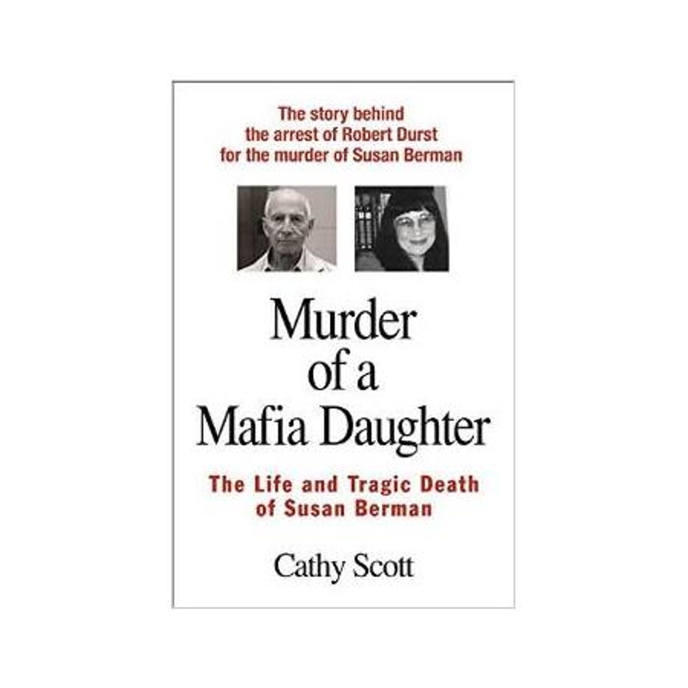 ROBERT DURST: MURDER OF A MAFIA DAUGHTER-Cathy Scott