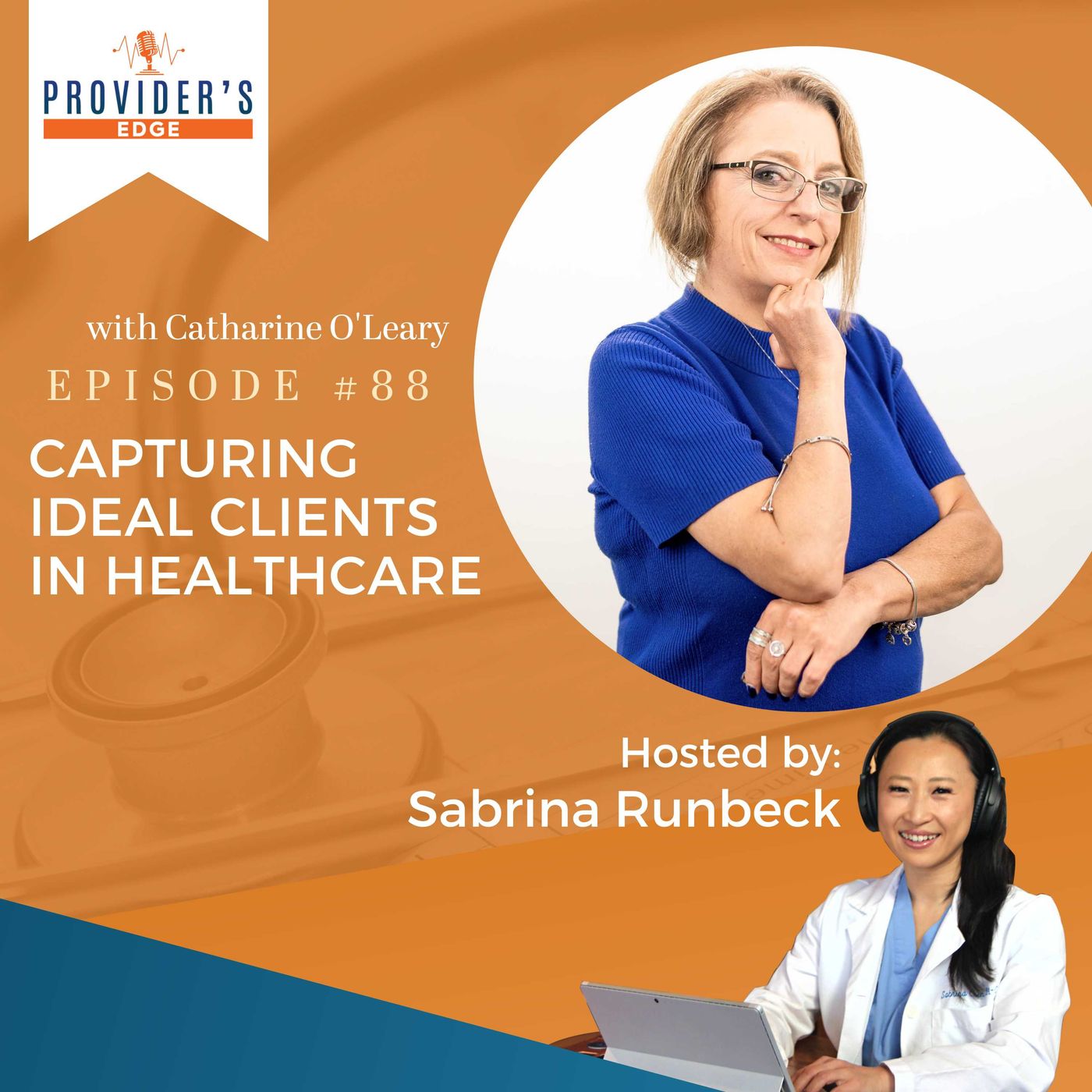 Your Way to Success: Capturing Ideal Clients in Healthcare with  Catharine O'Leary Ep 88