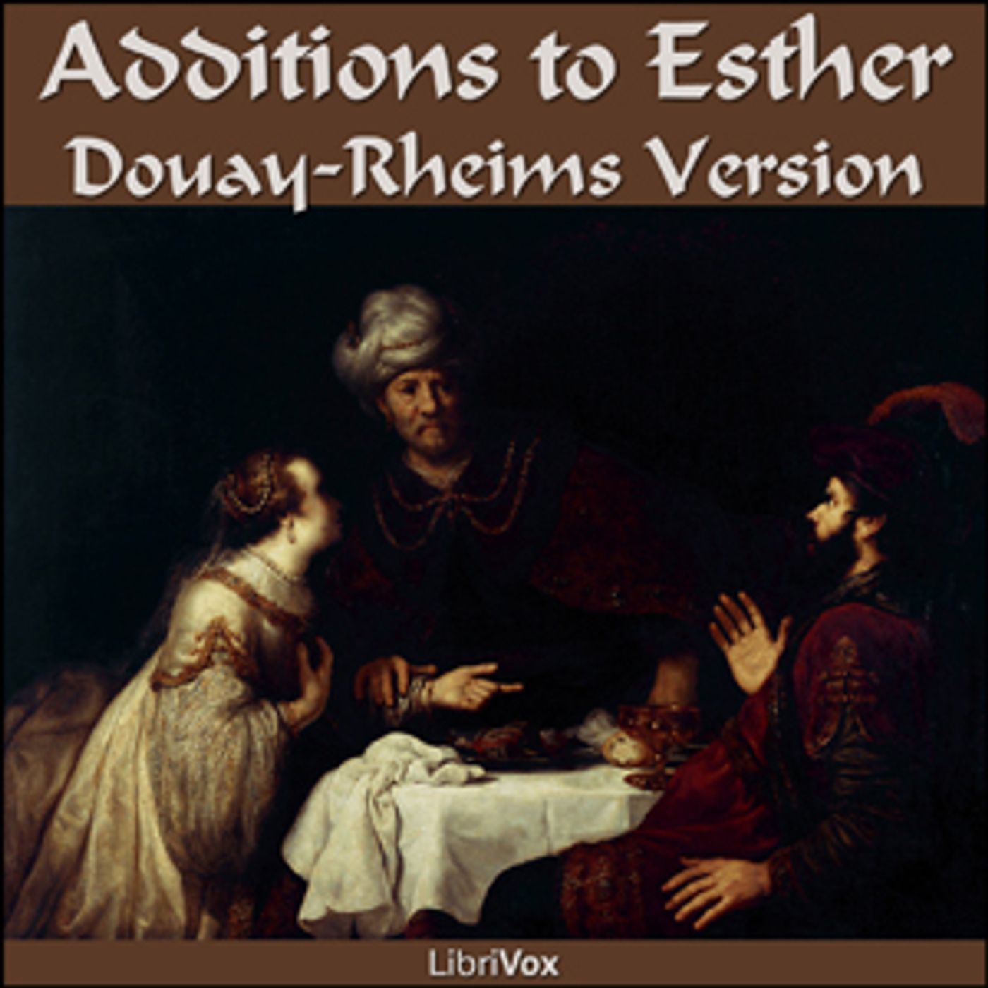 Bible (DRV) Apocrypha/Deuterocanon: Additions to Esther by Douay-Rheims Version (DRV)