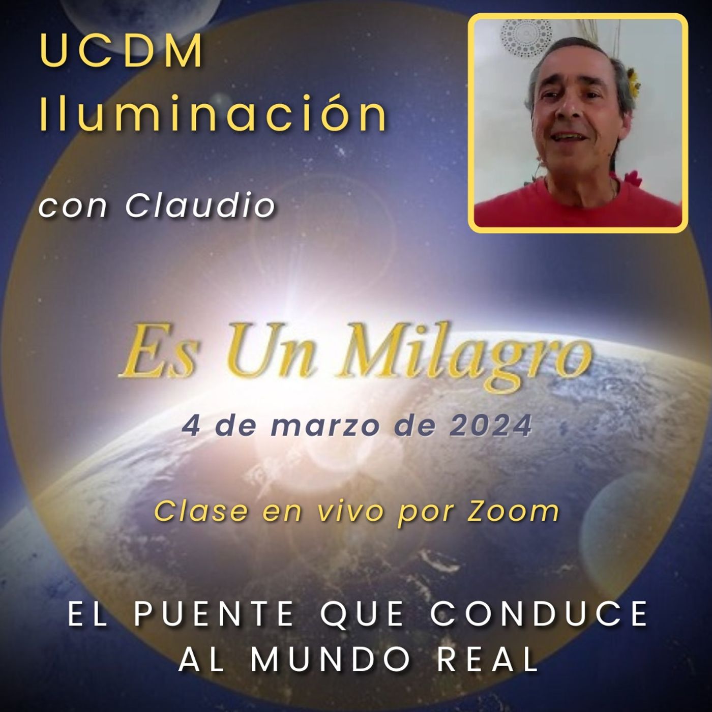 UN CURSO DE MILAGROS - El puente que conduce al mundo real - Claudio - 4 mar 2024