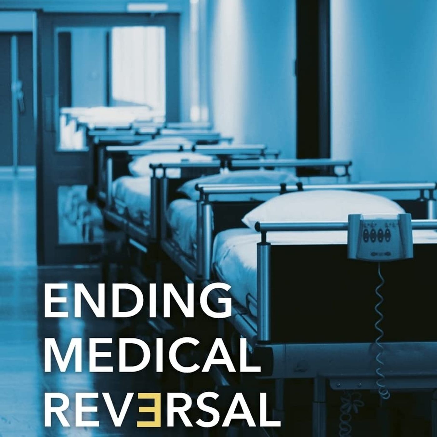 Ending Medical Reversal: Improving Outcomes, Saving Lives