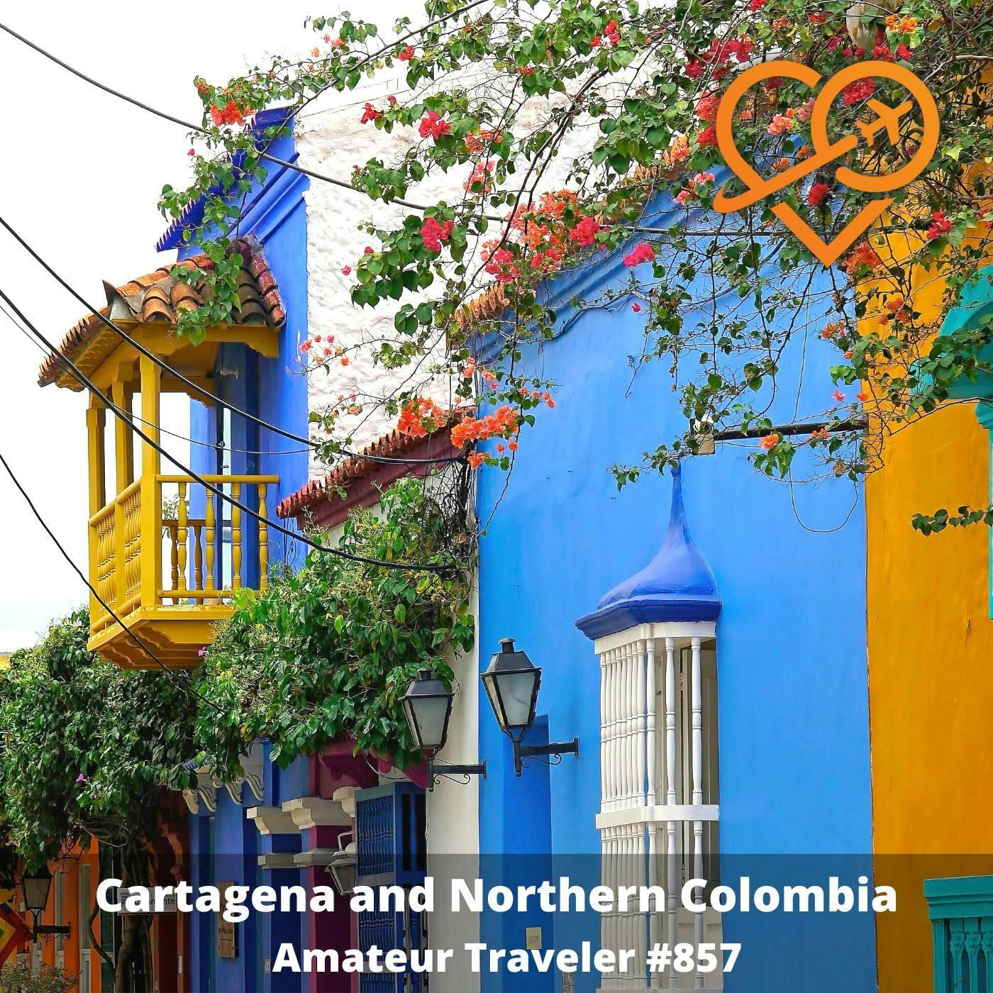AT#857 - Travel to Cartagena and Northern Colombia episode artwork