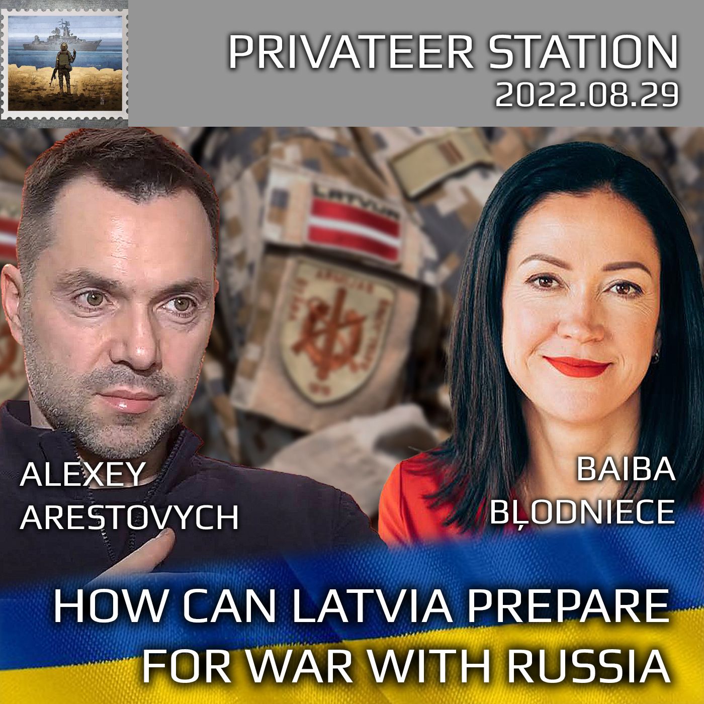 cover of episode 2022-08-29: Baiba Bļodniece Conversation with Alexey Arestovych: How can Latvia Prepare for War with Russia