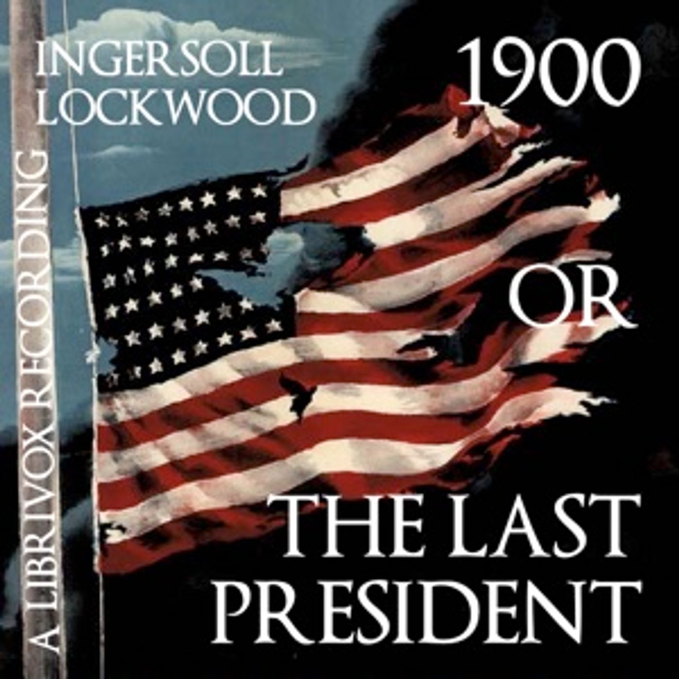 1900 or The Last President by Ingersoll Lockwood (1841 – 1918)