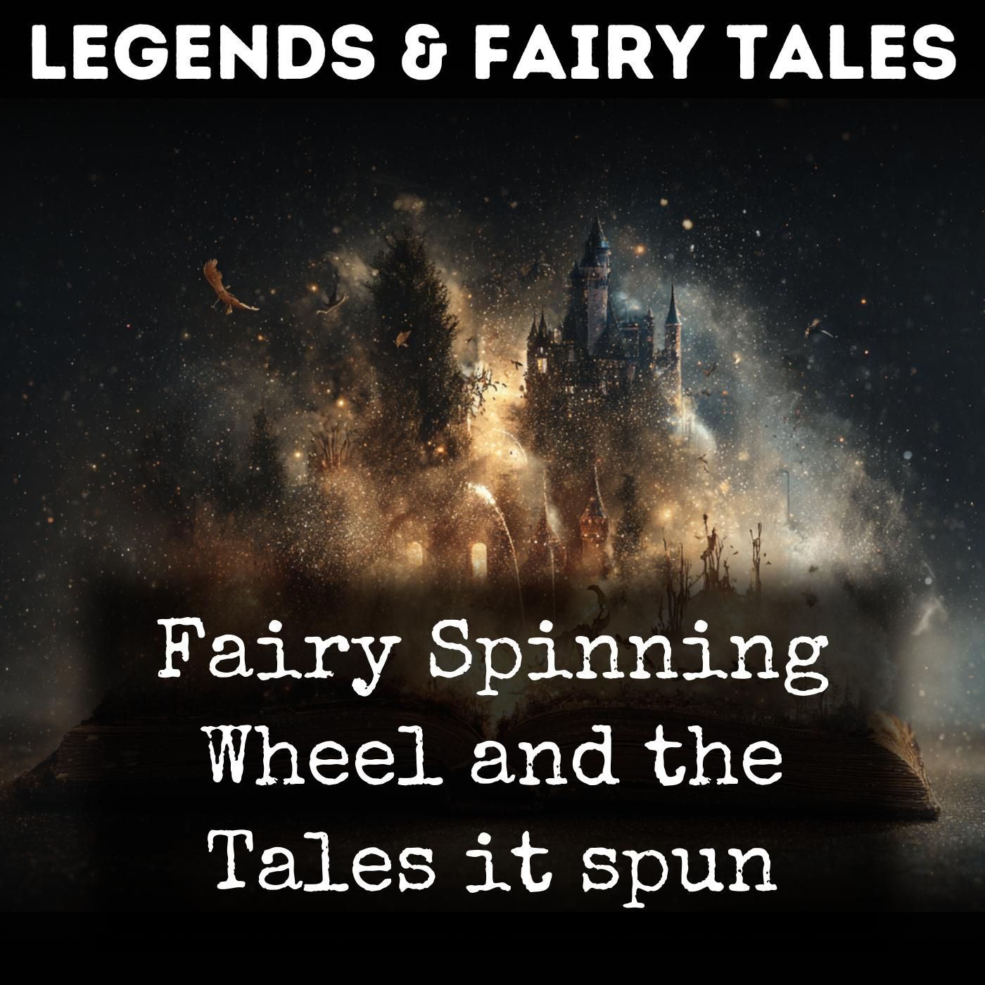 Fairy Spinning Wheel and the Tales it spun podcast artwork