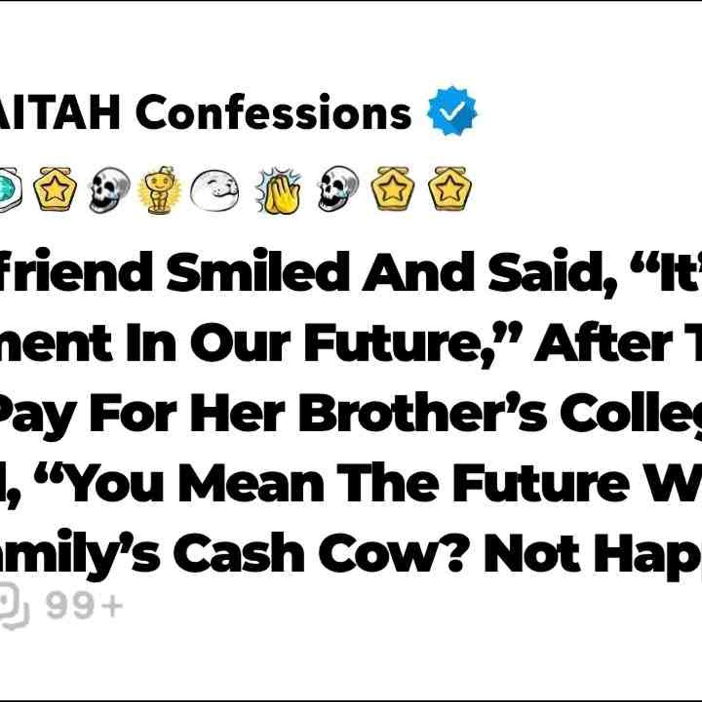 My Girlfriend Demanded I Pay For Her Brother_s College_ So I Walked Out... Reddit Relationship Stories episode artwork