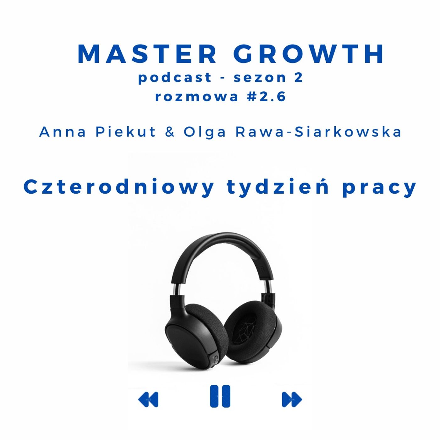 Master Growth #2.6 - Czterodniowy tydzień pracy Master Growth #2.6 - Czterodniowy tydzień pracy