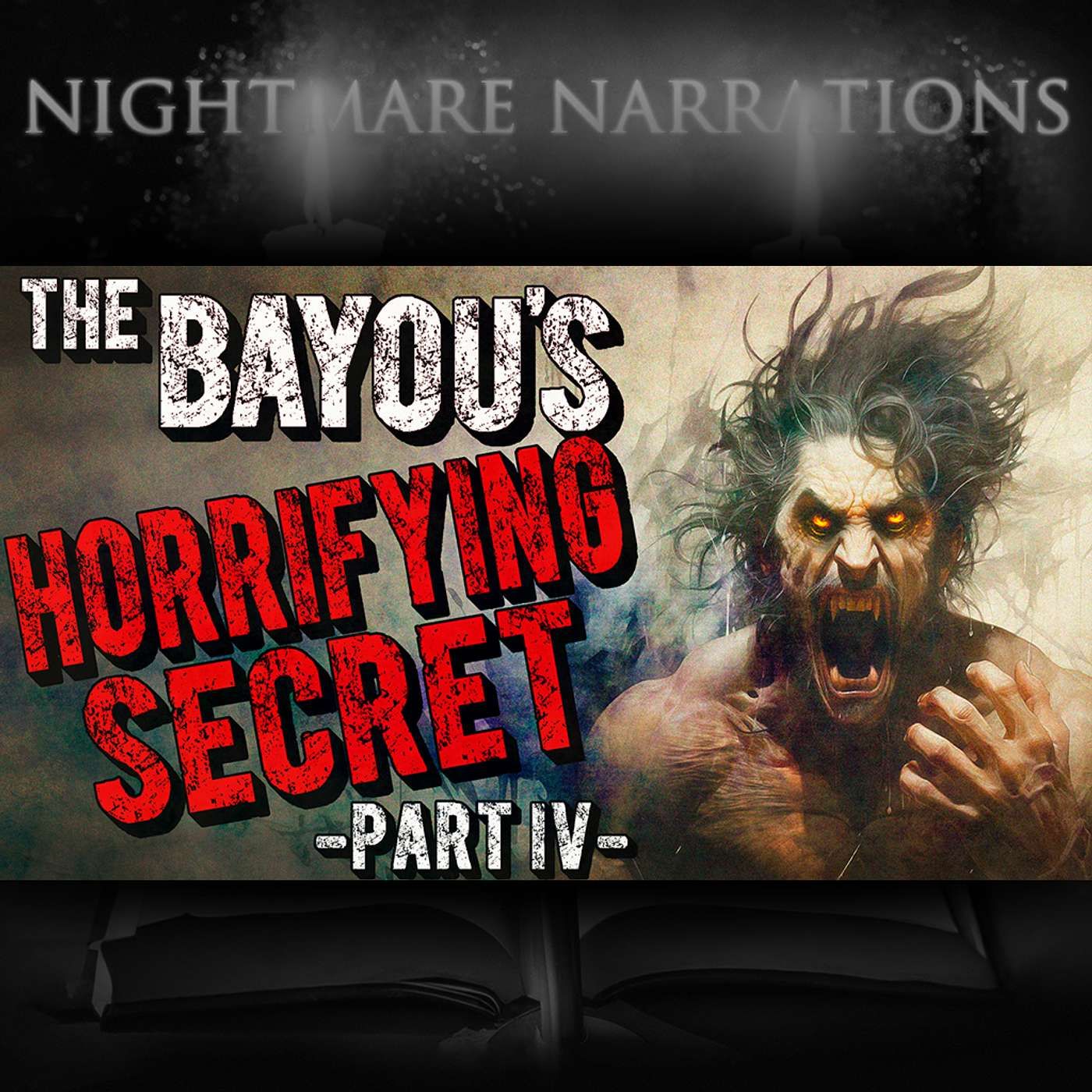 The Bayou's Horrifying Secret (Part 4 of 6) - Werewolf stories - Nightmare Narrations