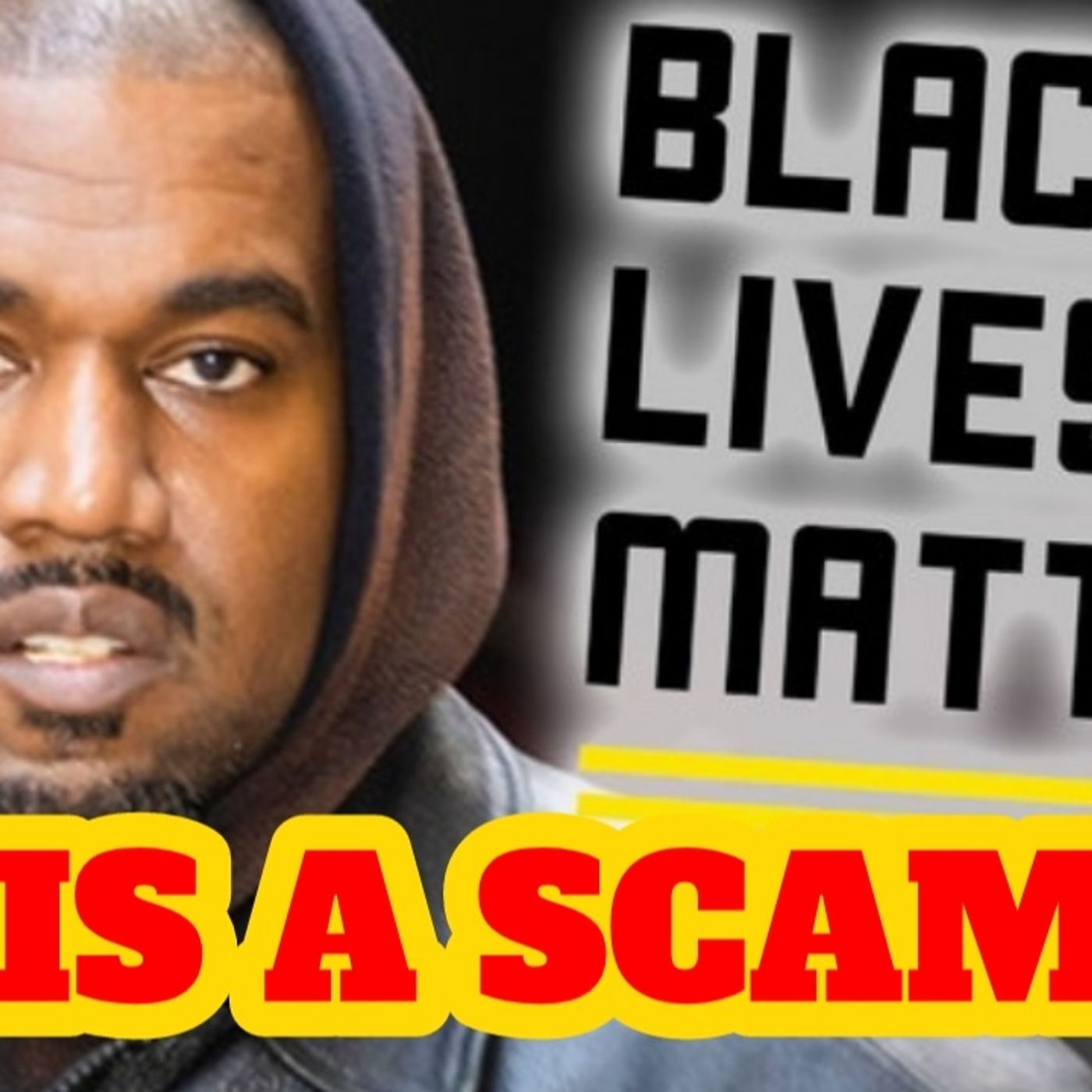 Black Lives Matter is a scam! Kanye West episode artwork