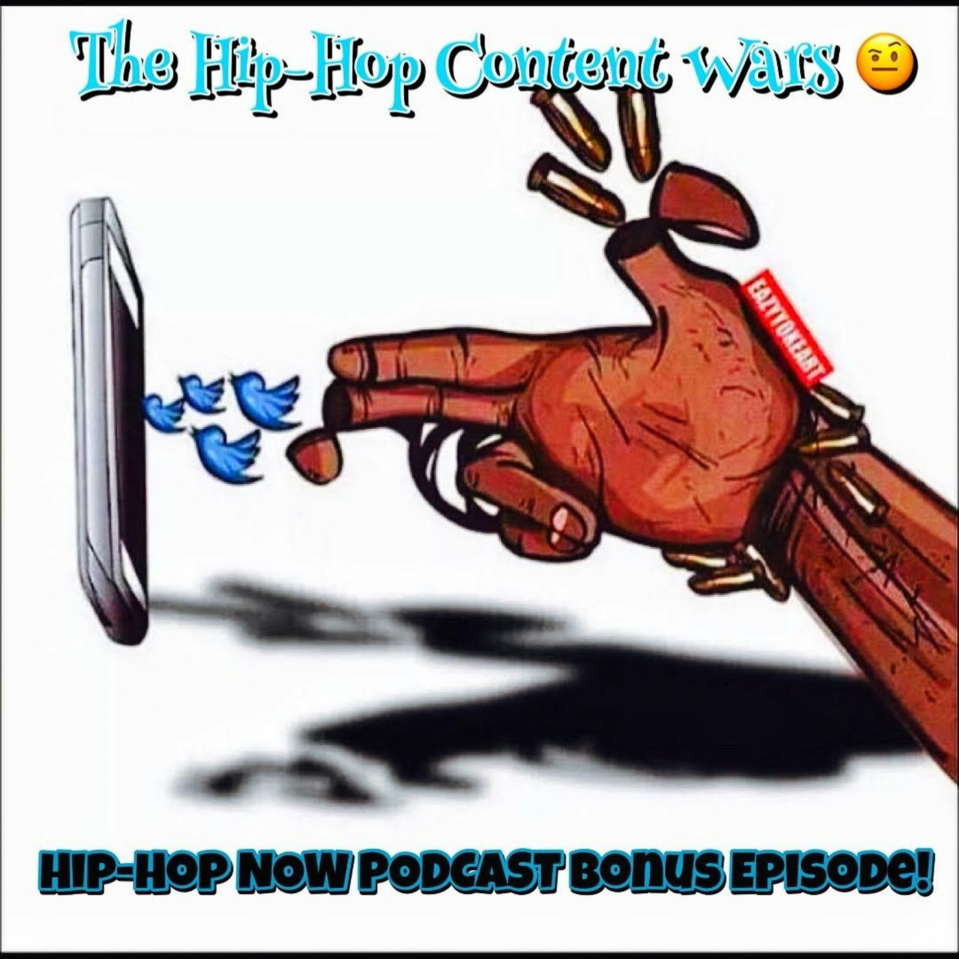 Hip - Hop NOW Podcast Bonus Ep - Hip Hop Content Wars episode artwork