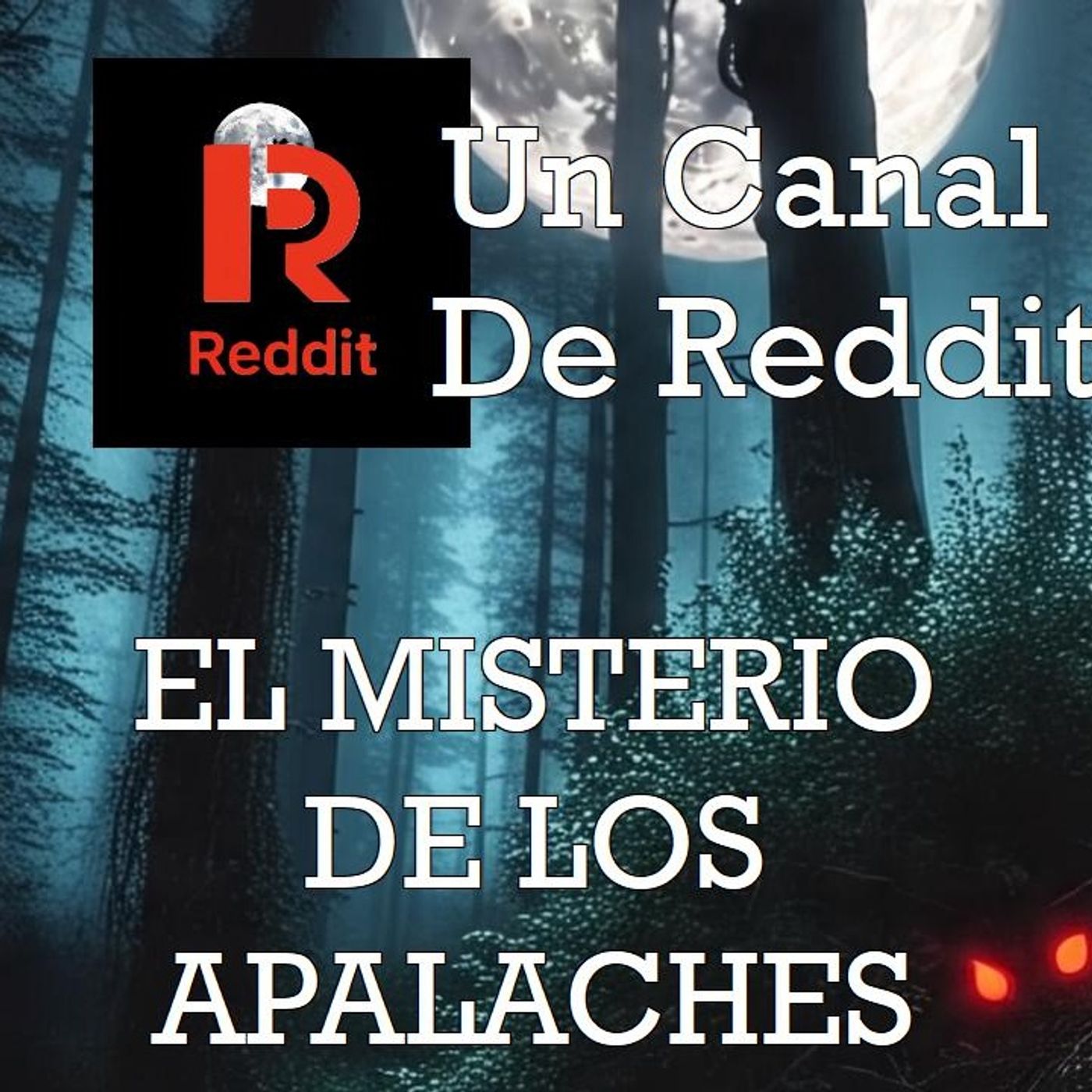 EL MISTERIO DE LOS APALACHES | Un Canal de Reddit episode artwork