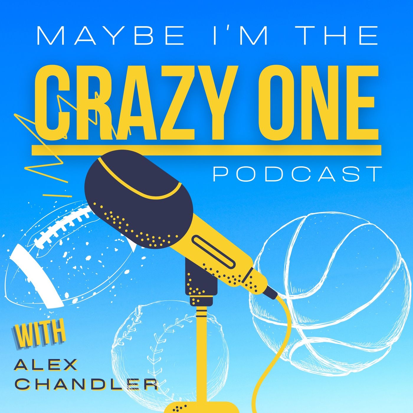 Maybe I\'m The Crazy One- The Podcast