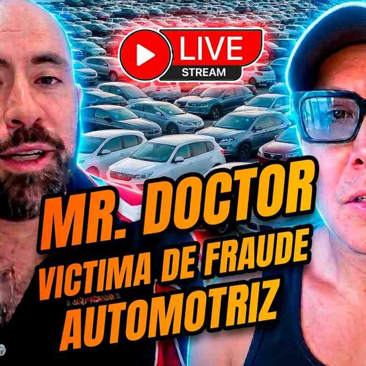 Mr Doctor victima de fraude automotriz en vivo para hablar del tema! episode artwork