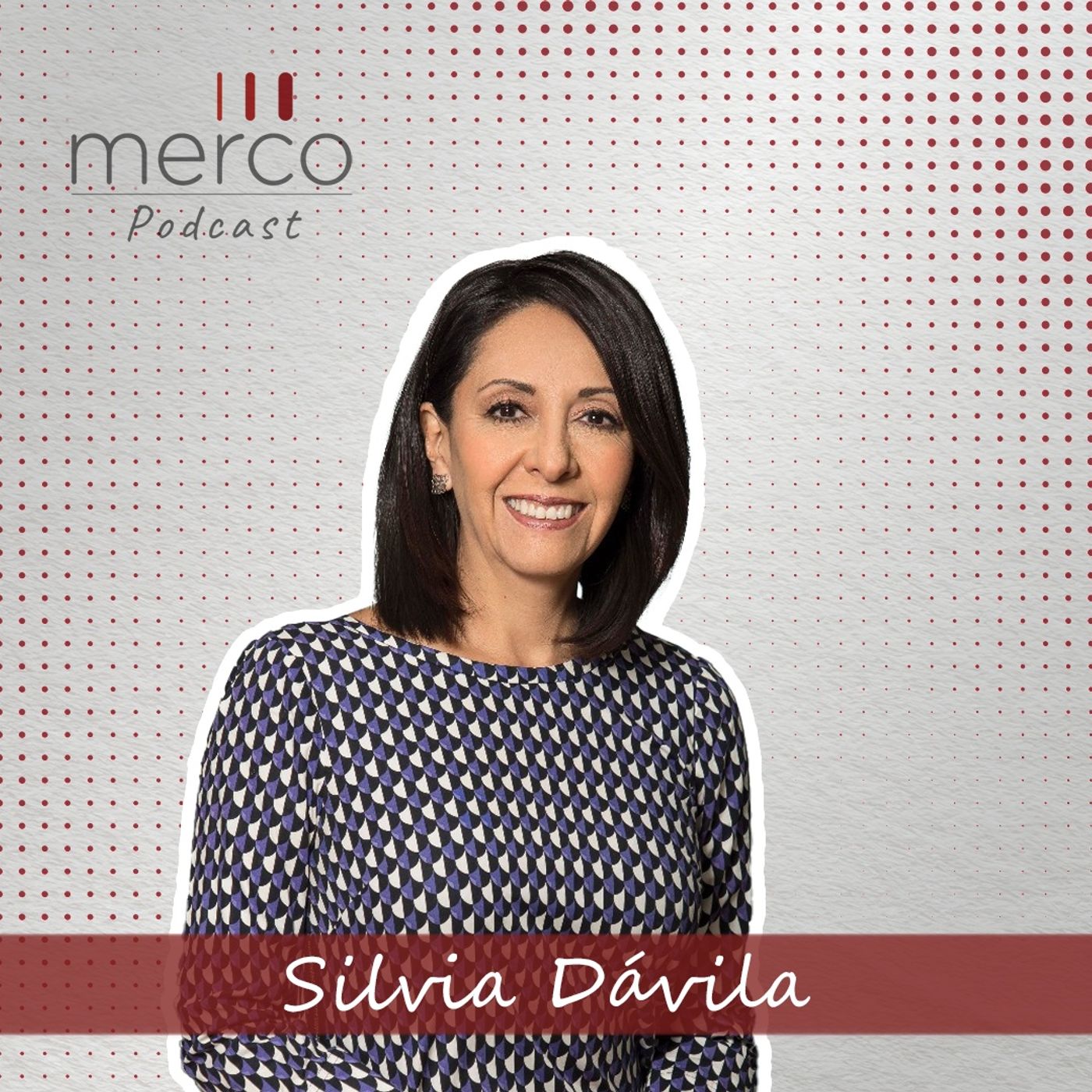 01x15 | Entrevista a Silvia Dávila, Consejera independiente y Ex Presidenta de Grupo Danone para Latinoamérica y Ex CEO de México episode artwork