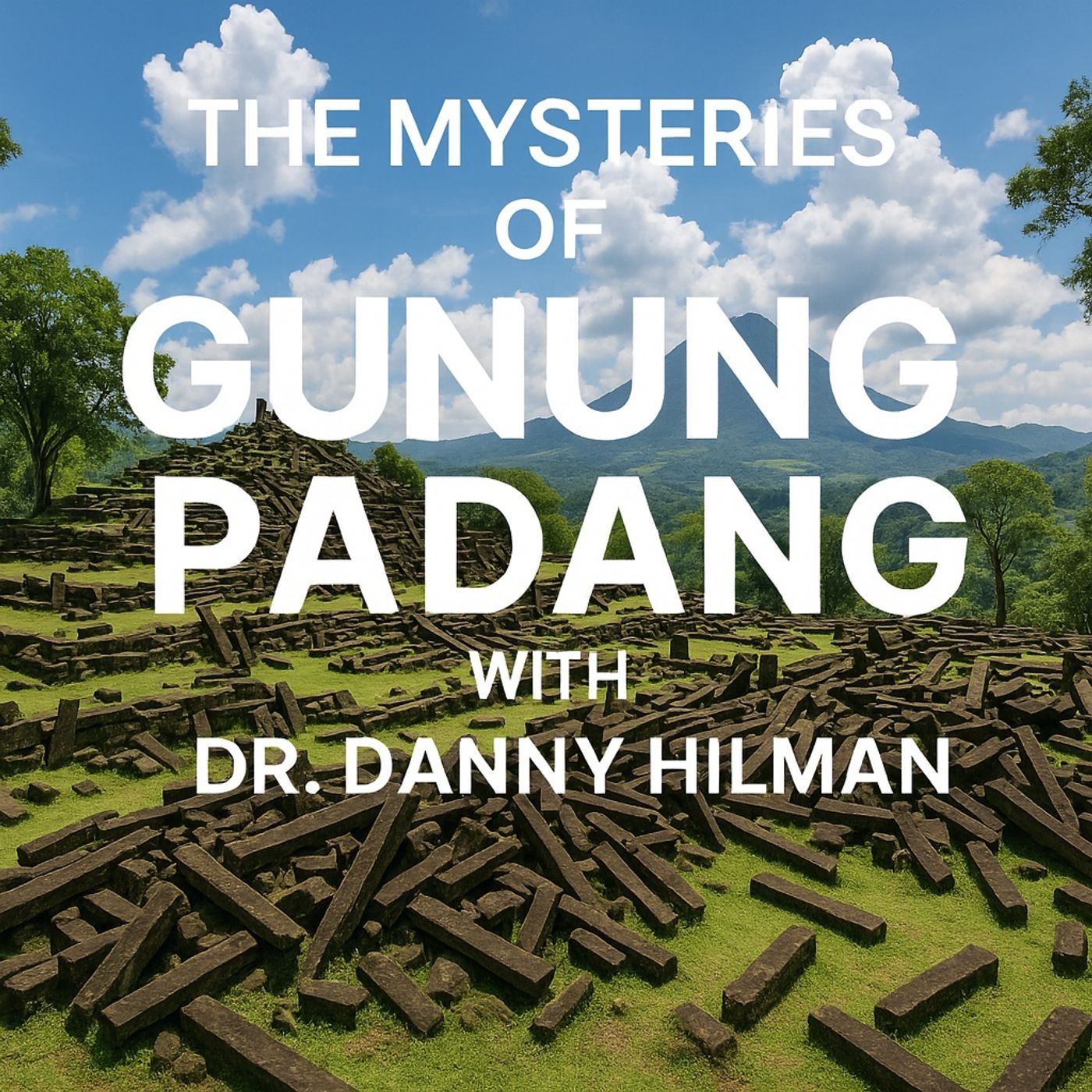 The Mysteries of Gunung Padang with Dr. Danny Hilman