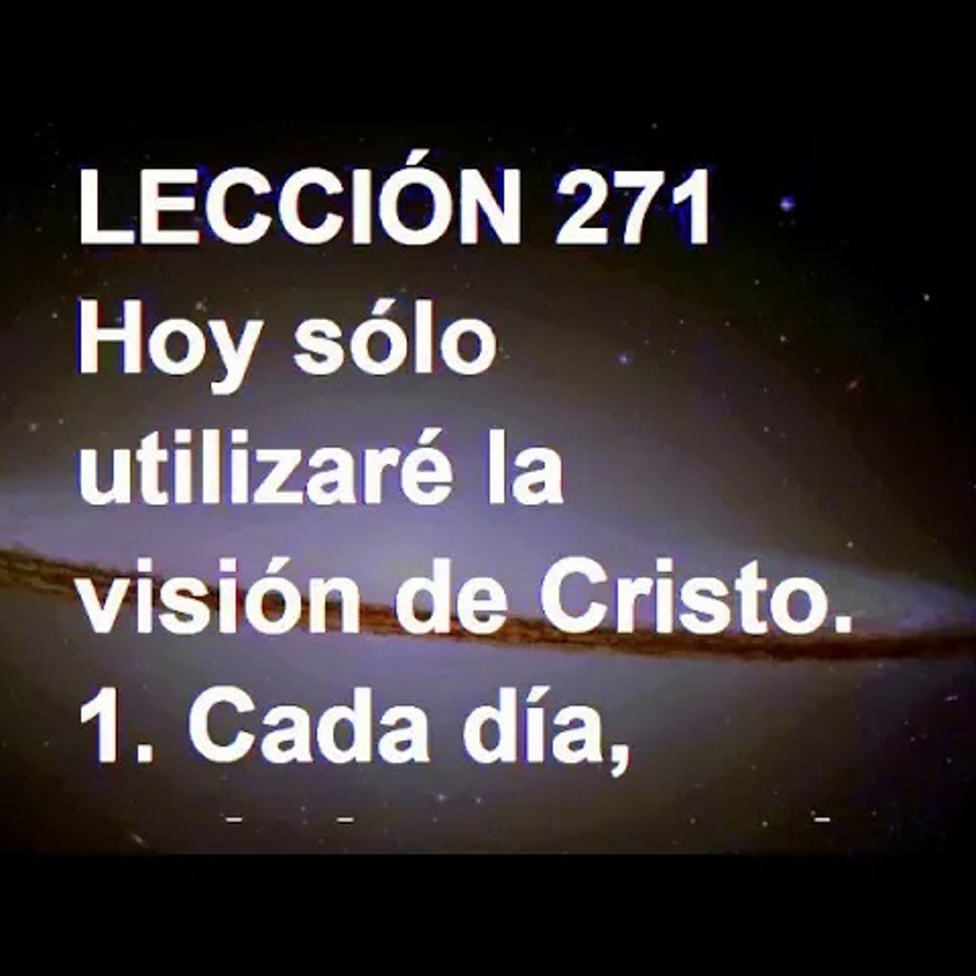 LECCIÓN 271 - Libro de Ejercicios. Un Curso de Milagros (Audiolibro) episode artwork