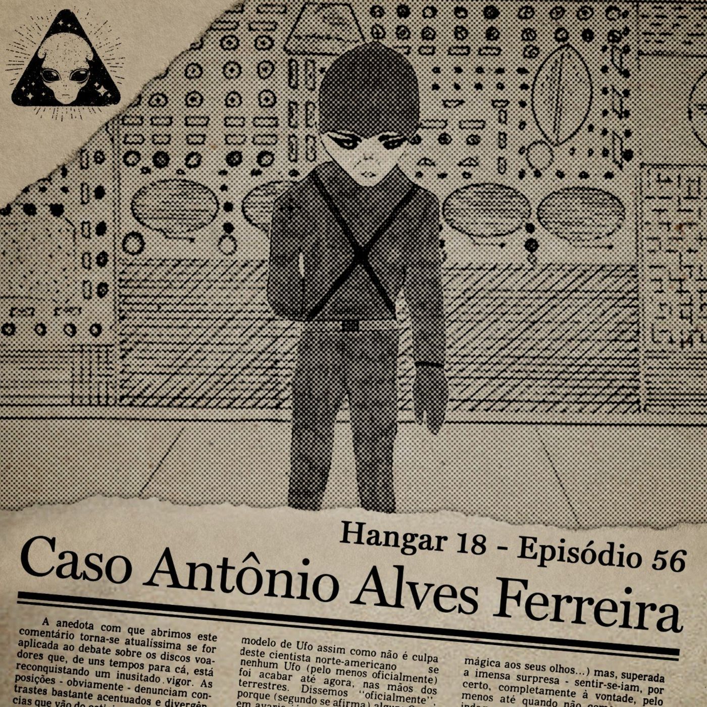 Hangar 18 - Ep 056 - Caso Antonio Alves Ferreira