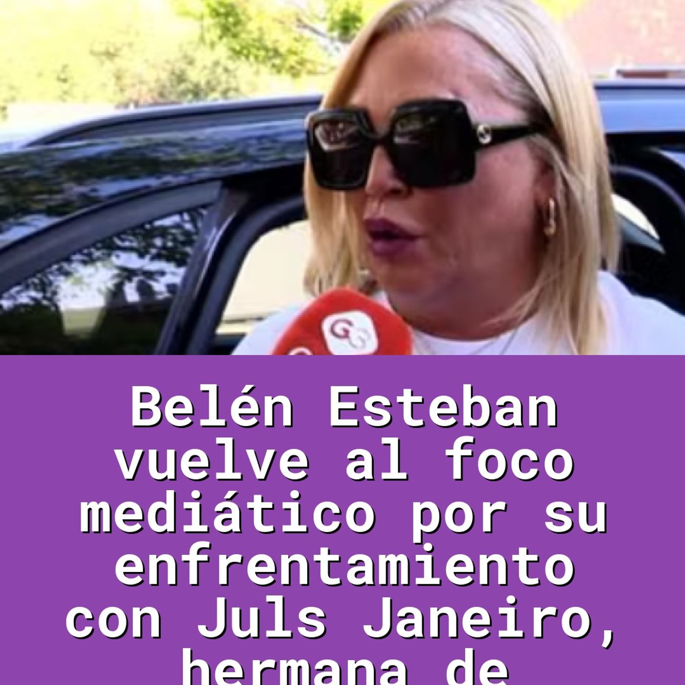 Belén Esteban vuelve al foco mediático por su enfrentamiento con Juls Janeiro, hermana de