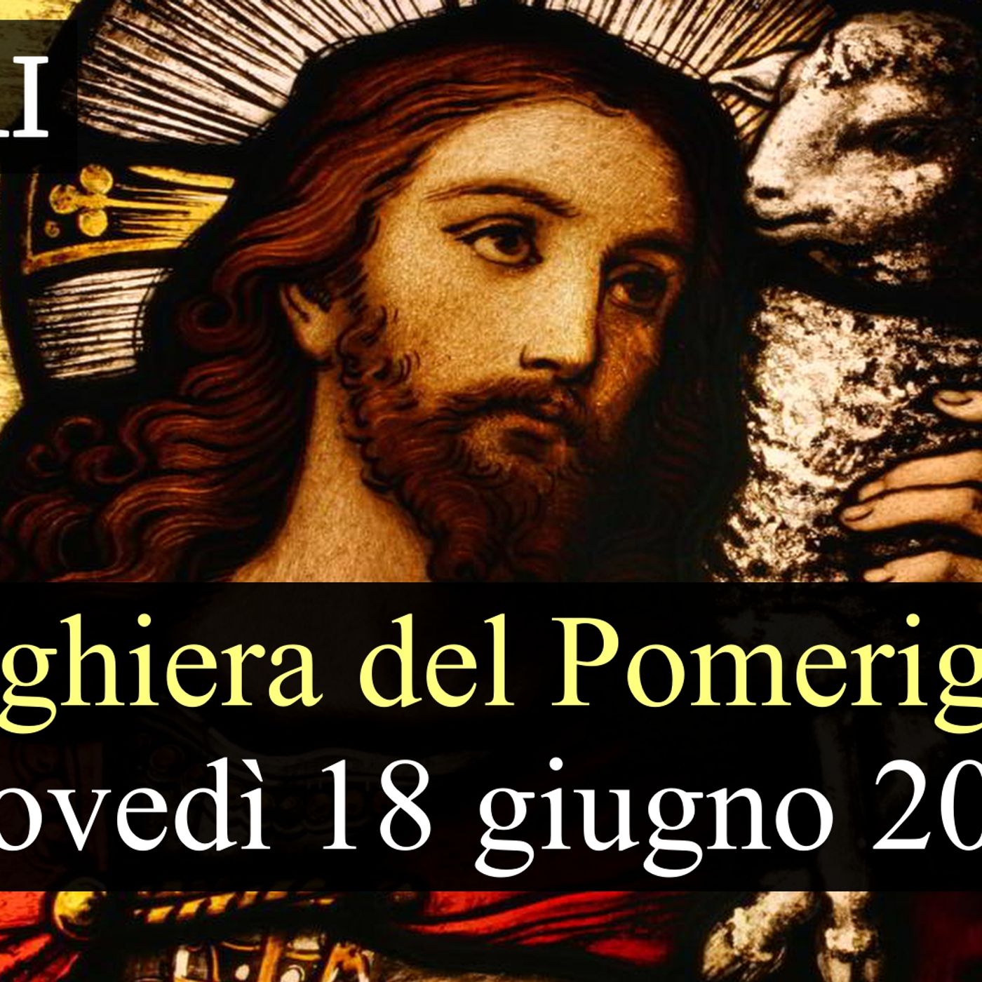 Preghiera del Pomeriggio GIOVEDI 18 GIUGNO 2026 ❤️ Vespri - Giovedì XI Settimana T.O. episode artwork