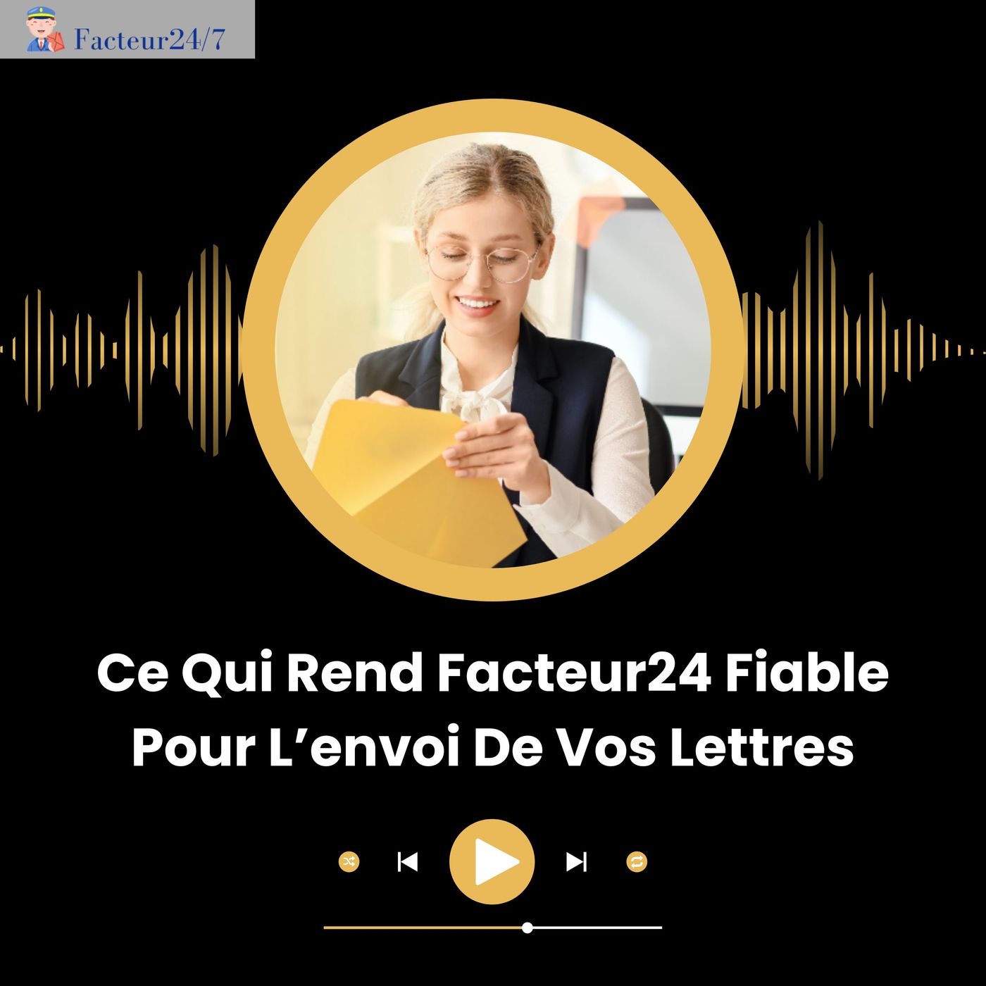 Ce Qui Rend Facteur24 Fiable Pour L’envoi De Vos Lettres episode artwork