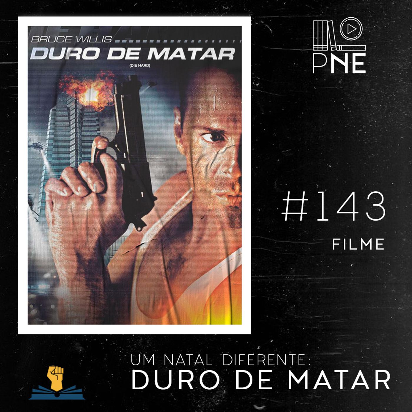 PnE 143 – Um Natal diferente: Duro de Matar