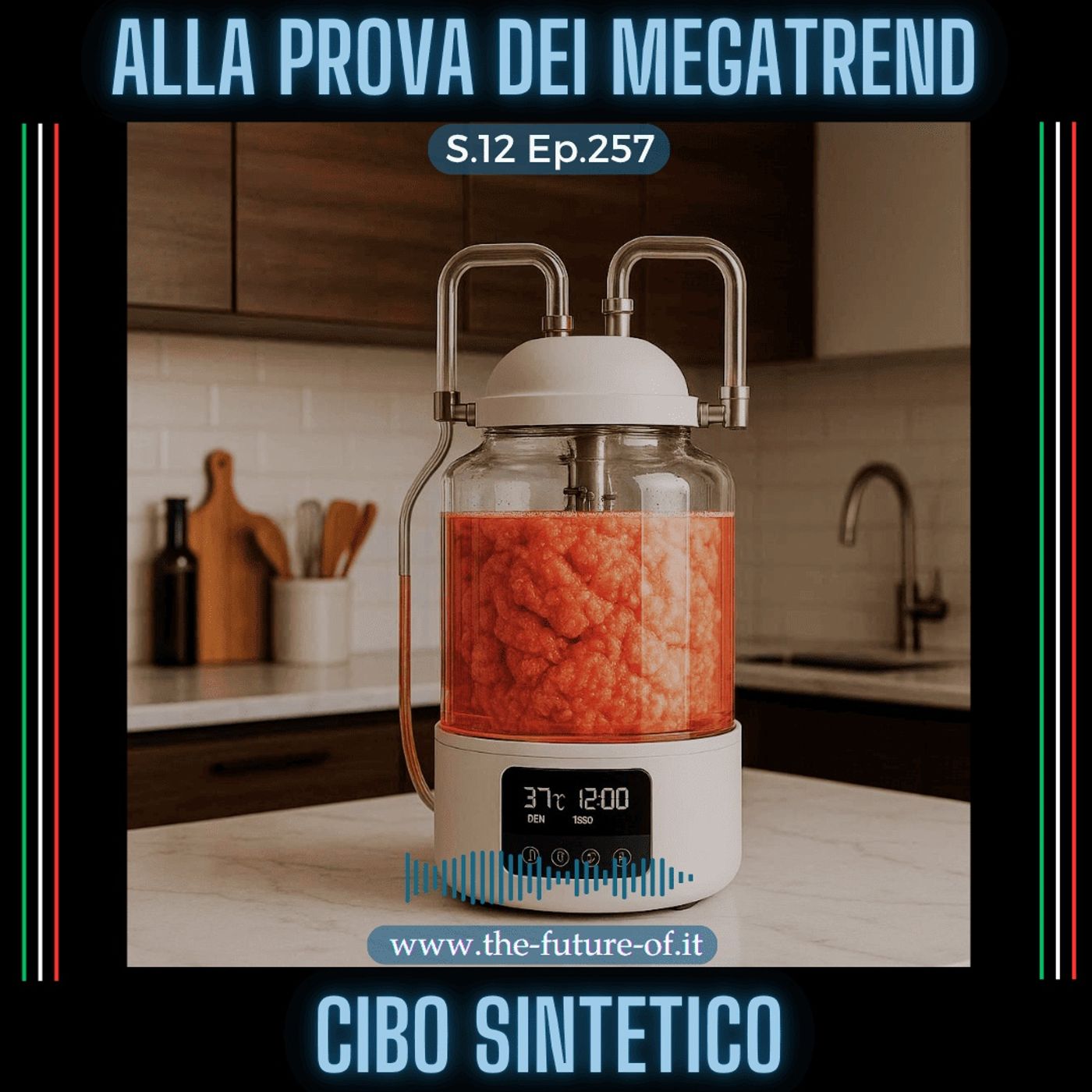 S.12 Ep.257 - Il cibo sintetico alla prova dei megatrend