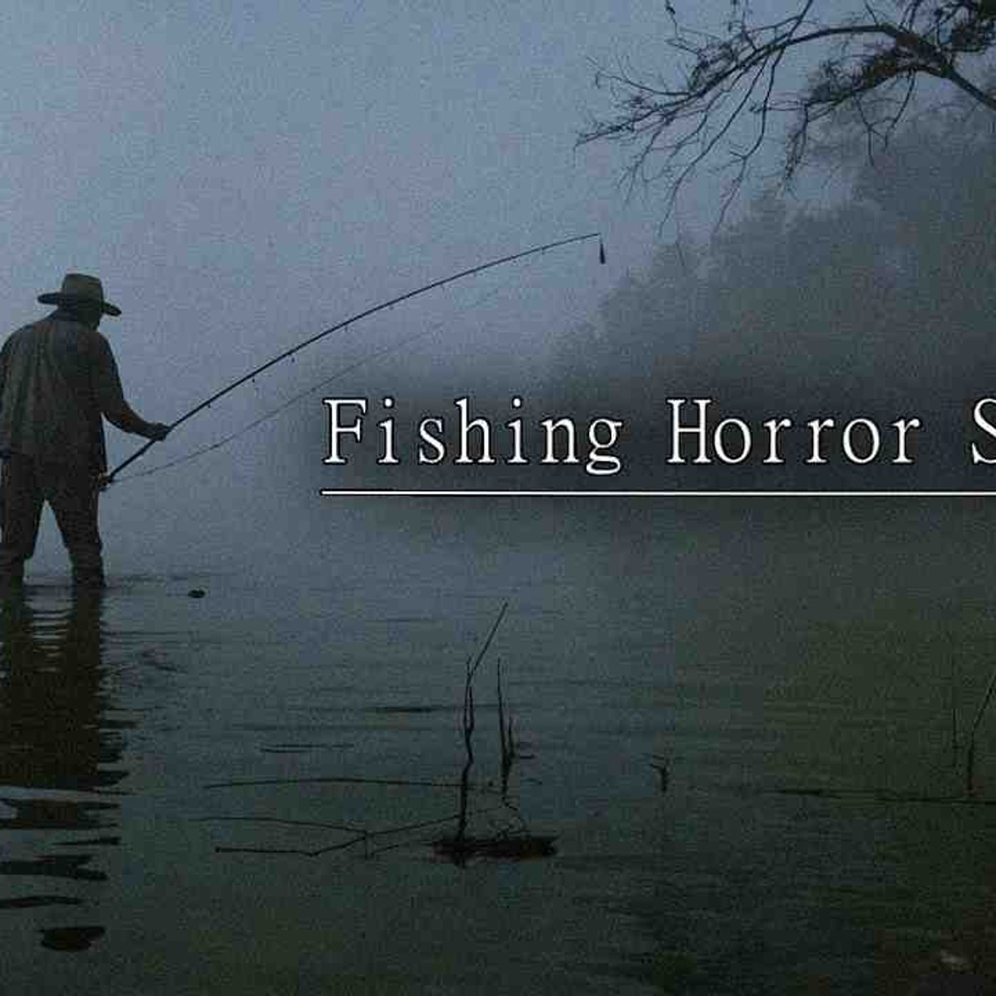 3 Scary TRUE Fishing Horror Stories