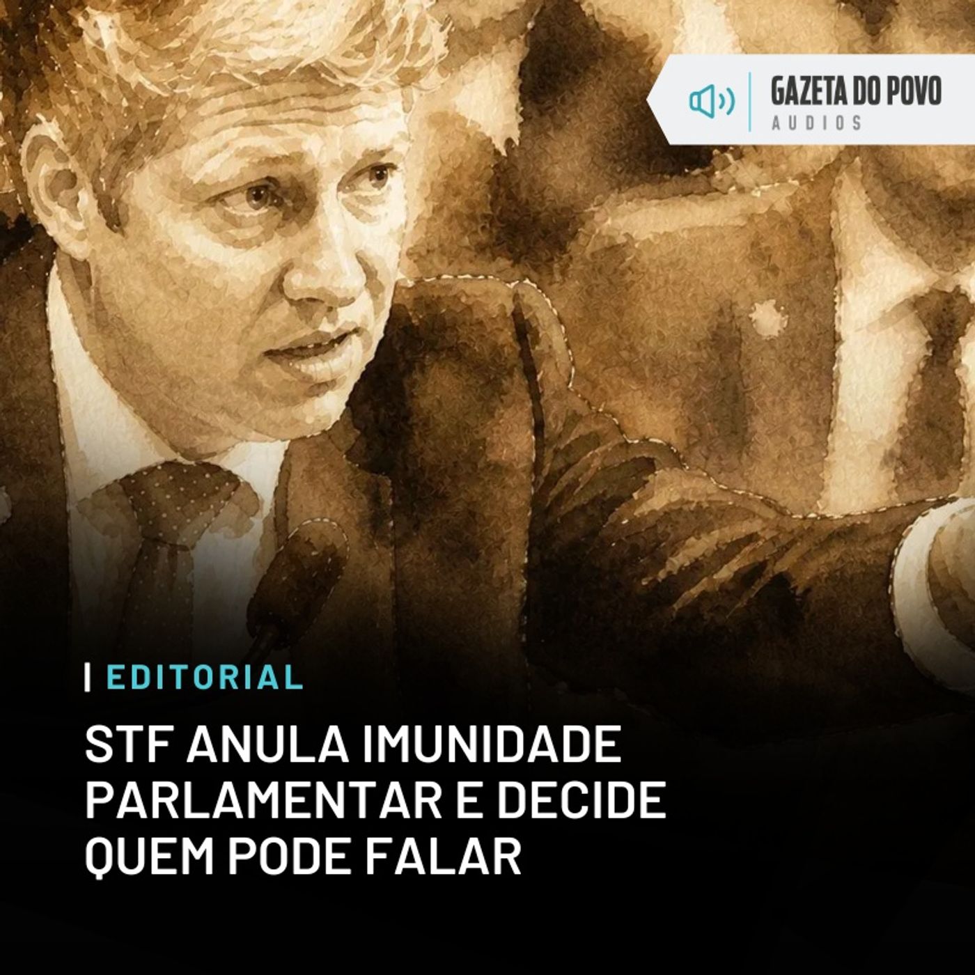 Editorial: STF anula imunidade parlamentar e decide quem pode falar episode artwork