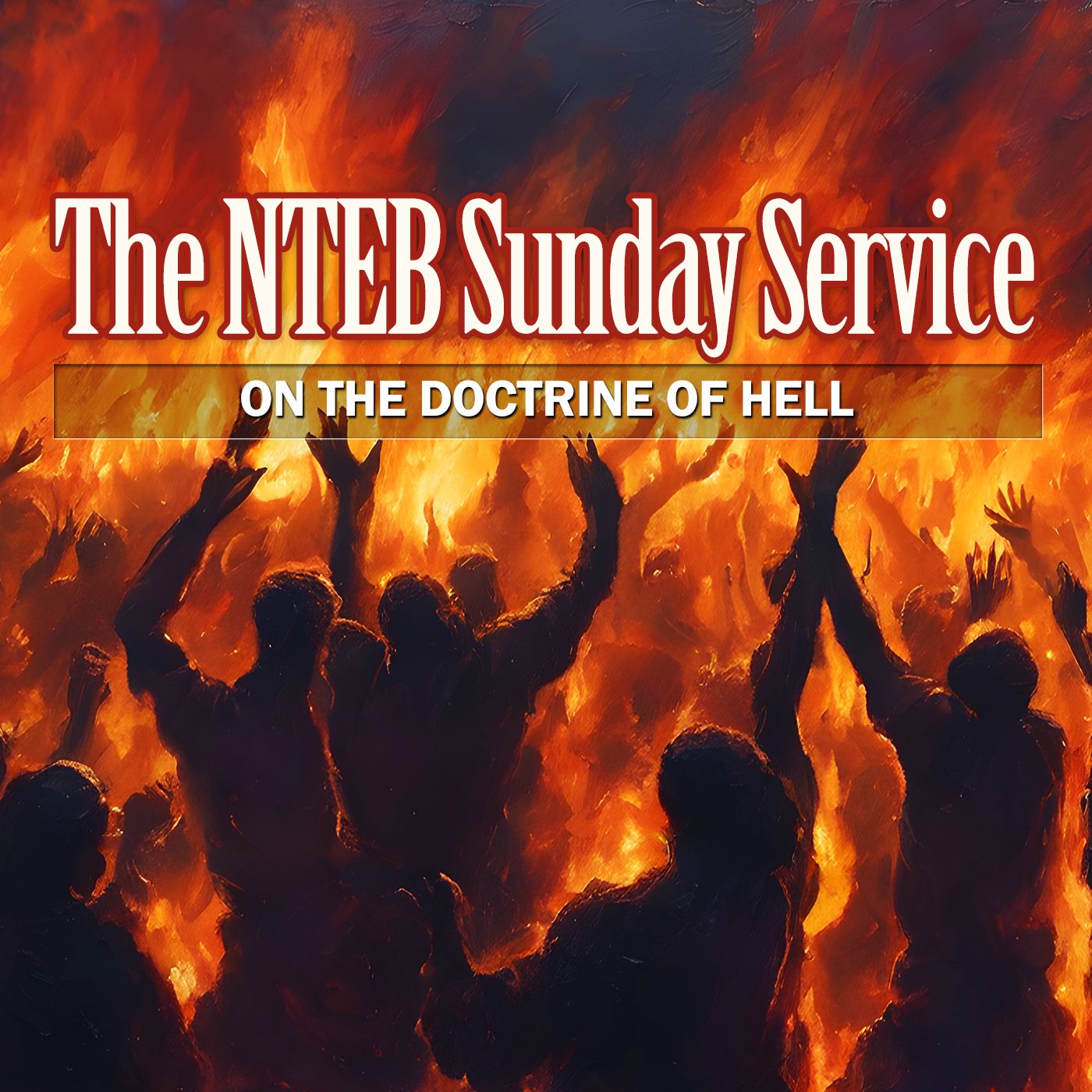 BIBLE BELIEVERS SUNDAY SERVICE: On The Doctrine Of Hell episode artwork