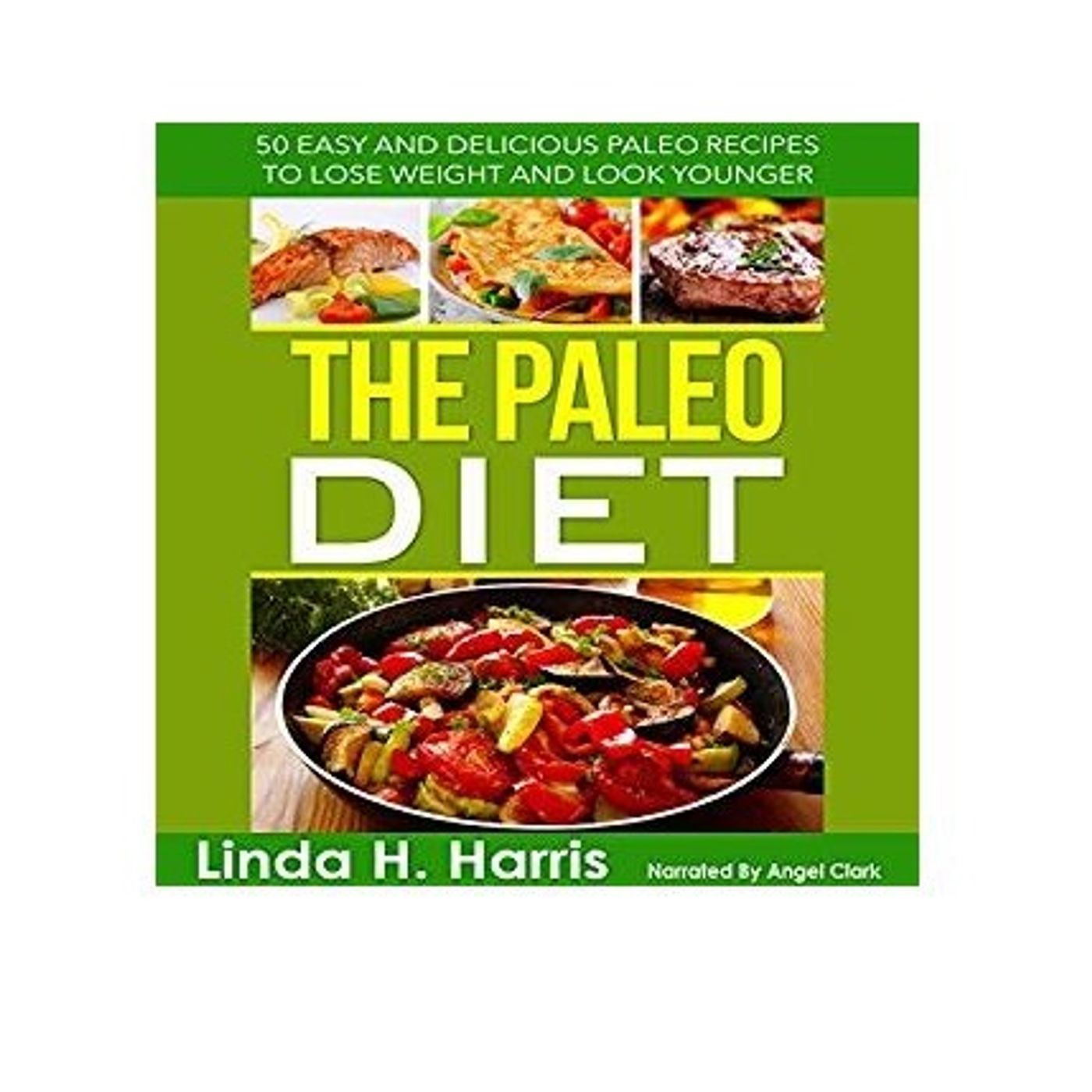 The Paleo Diet By Linda Harris Narrated By Angel Clark episode artwork