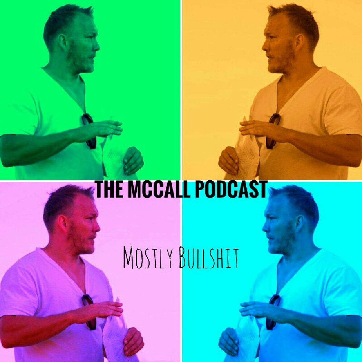 The McCall Podcast -Mostly Bullshit