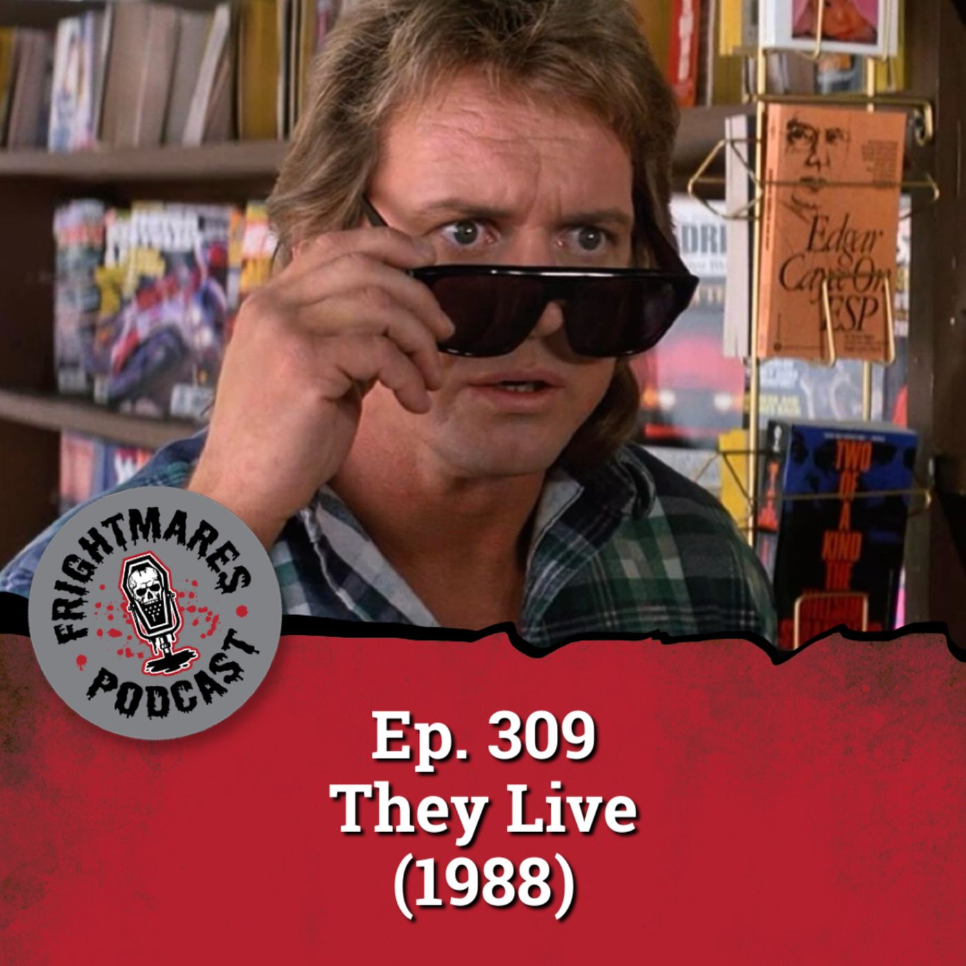 Ep. 309 - They Live (1988)