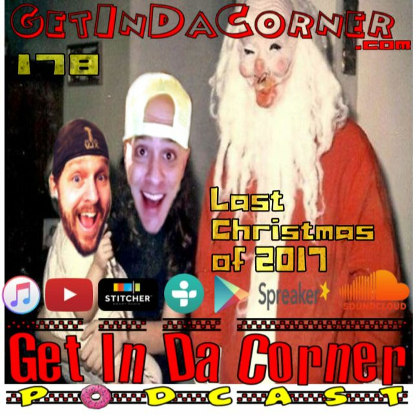 LAST Christmas of 2017 - Get In Da Corner podcast 178 episode artwork