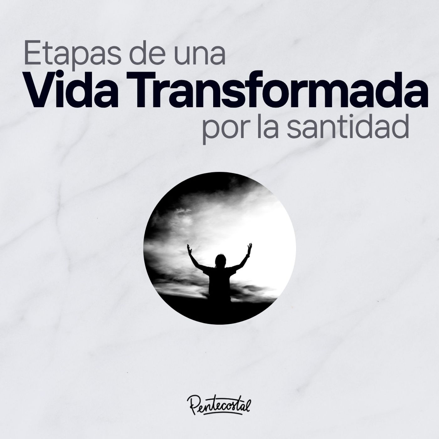 Etapas de una vida transformada por la Santidad - Daniel Tejada.