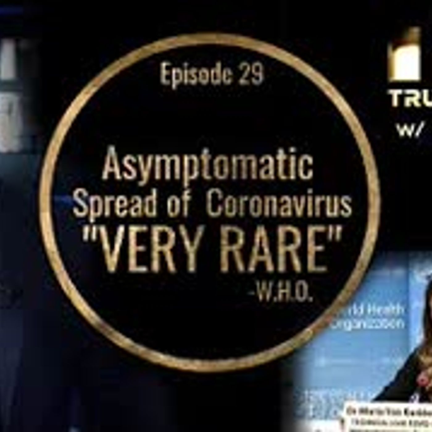 W.H.O. Admits Asymptomatic Spread of Coronavirus is “Very Rare” episode artwork