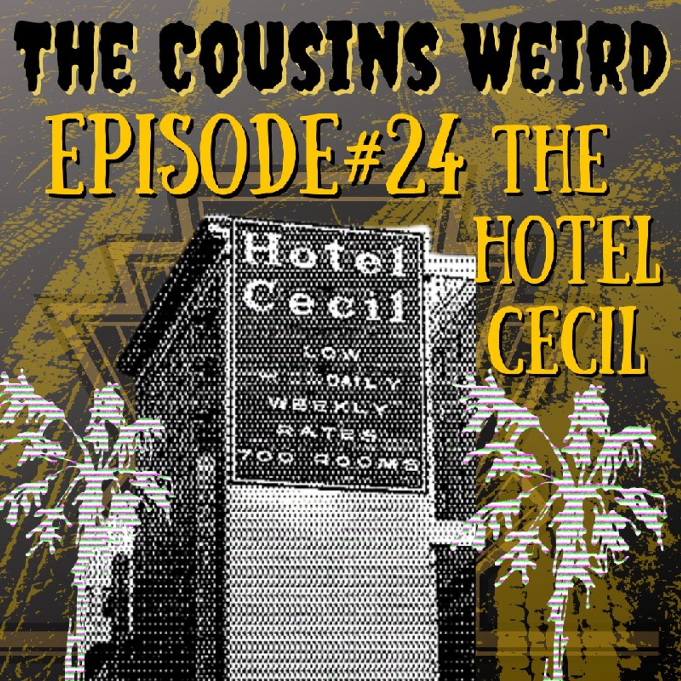 Episode #24 The Hotel Cecil: America's Real Horror Story episode artwork