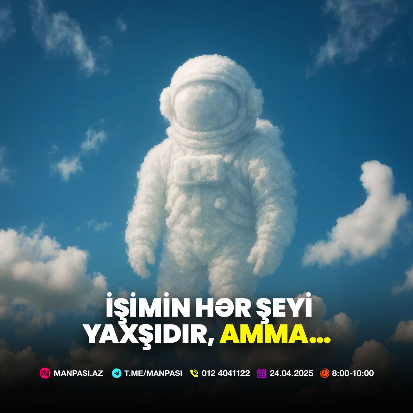 İşimin hər şeyi yaxşıdır, amma… 24.04.2025