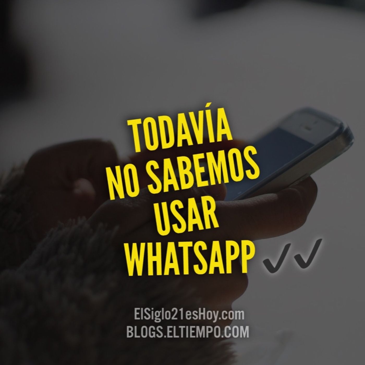 Todavía no sabemos usar WhatsApp