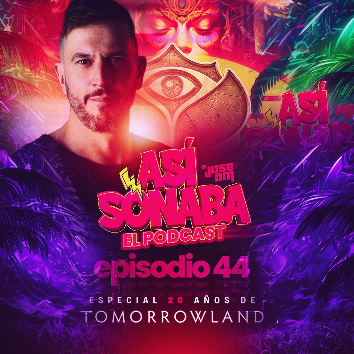 Así Sonaba by Jose AM EP 044 -  Especial '20 AÑOS DE TOMORROWLAND' episode artwork