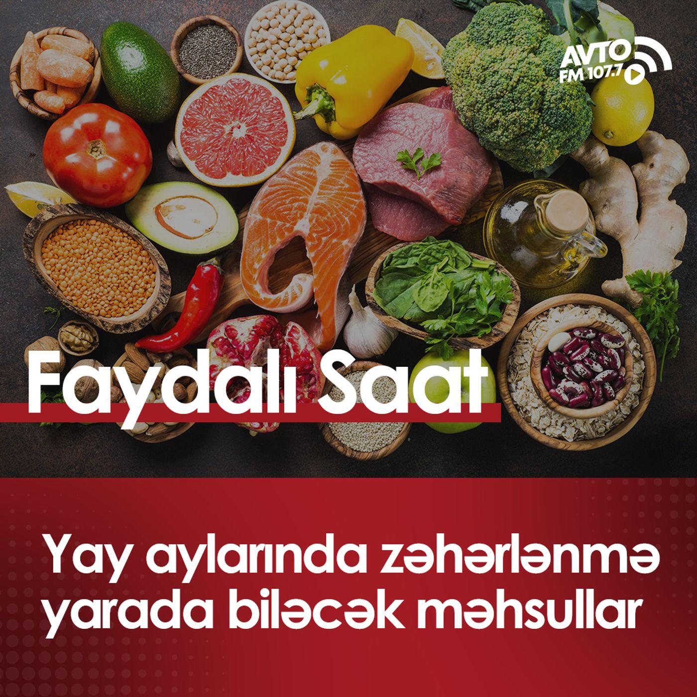Yay aylarında zəhərlənmə yarada biləcək məhsullar