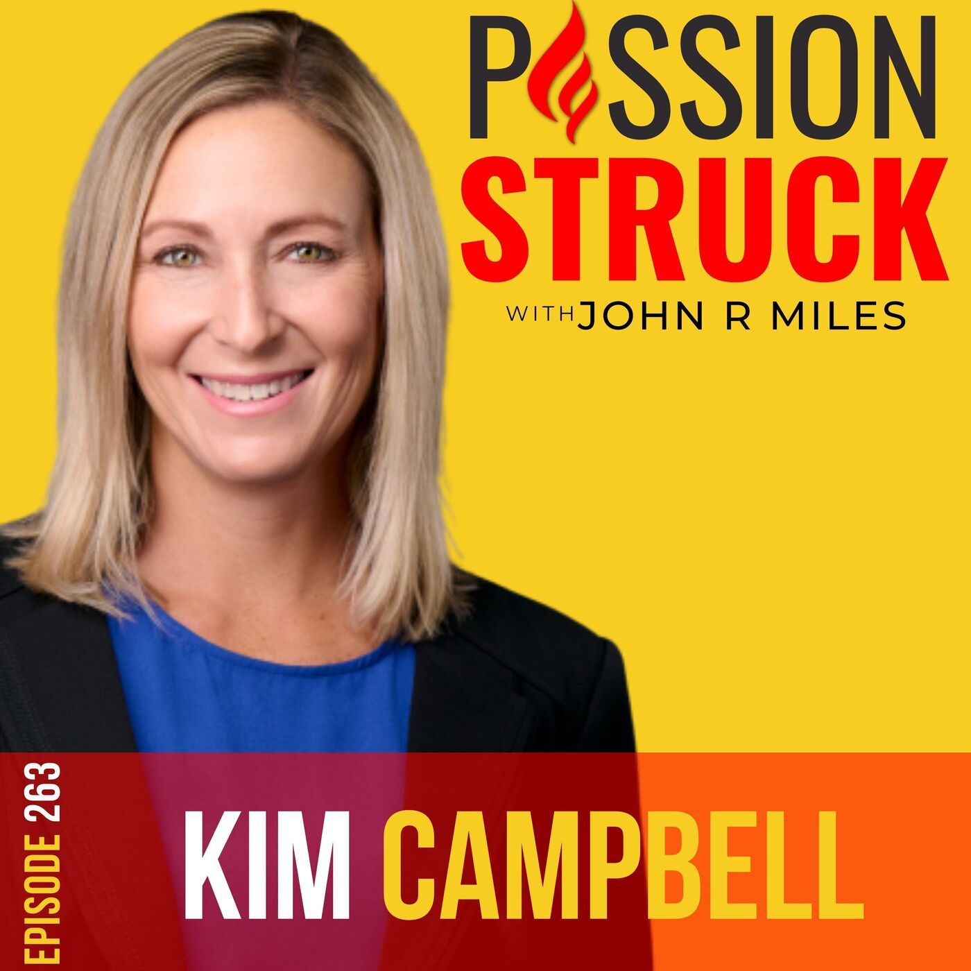 Kim Campbell on How Do You Build the Courage to Lead EP 263