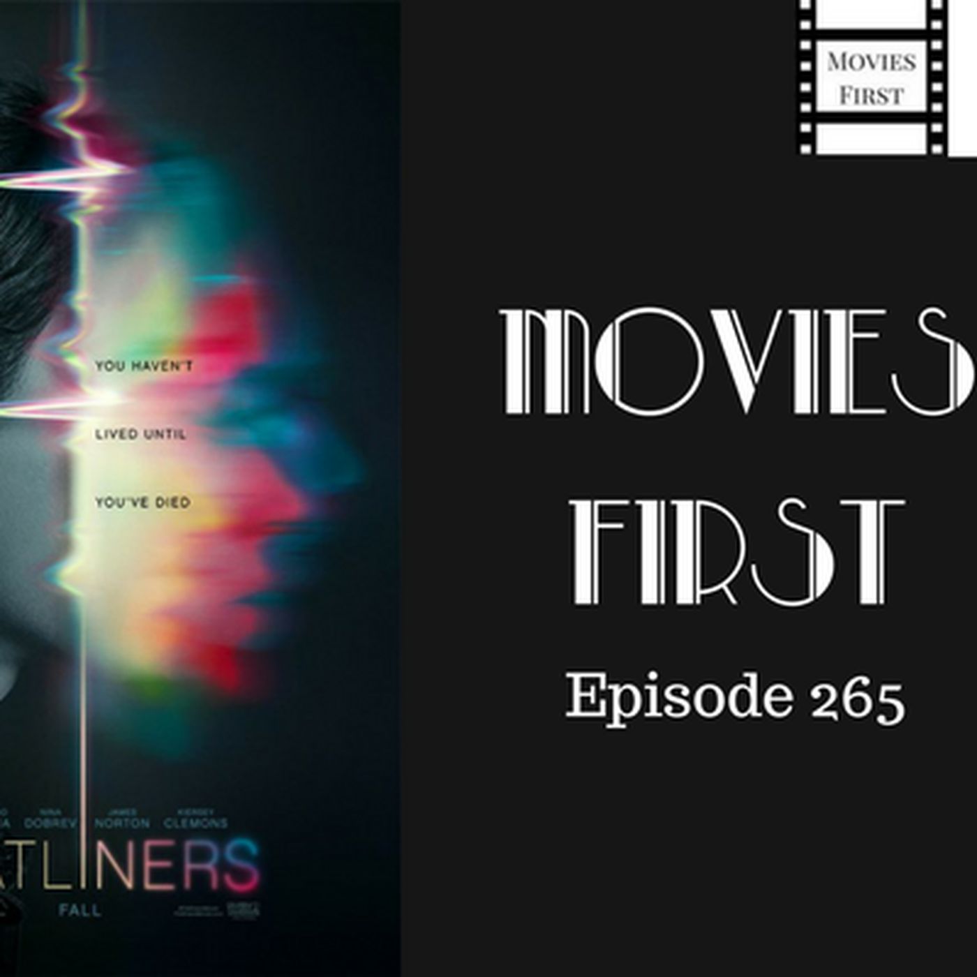 267: Flatliners (2017) - Movies First with Alex First Episode 265