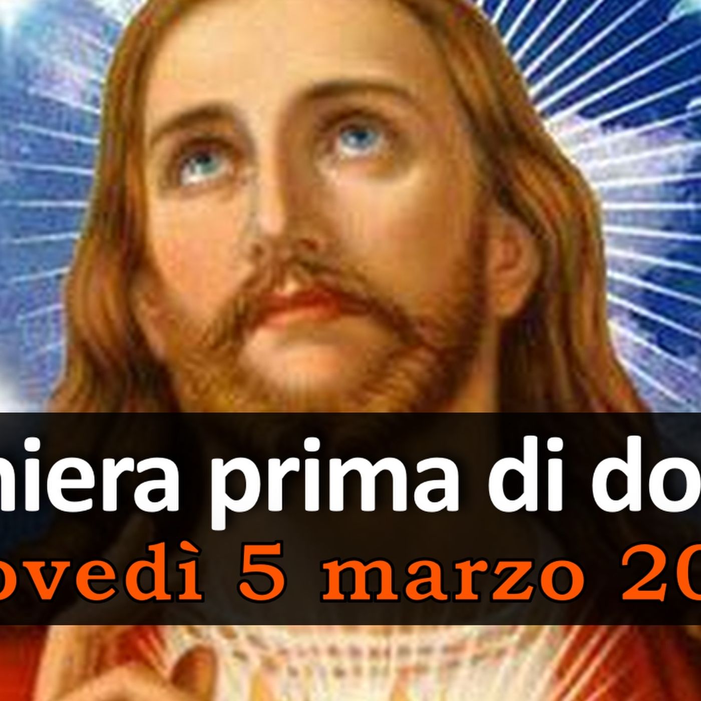 Preghiera prima di dormire GIOVEDI 5 MARZO 2026 ❤️ Compieta - Giovedì II Settimana di Quaresima