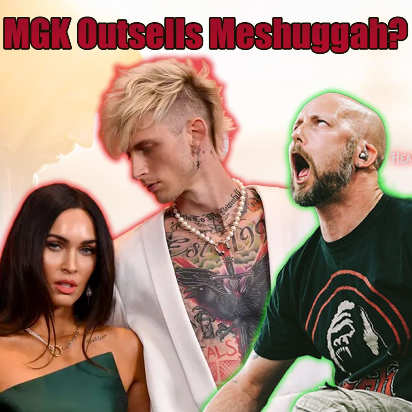 #55: Machine Gun Kelly More Popular Than Meshuggah? What That Says About Us.